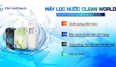 Tận hưởng mọi lợi ích từ máy lọc nước RO CLEAN WORLD - Đáng đầu tư cho cuộc sống